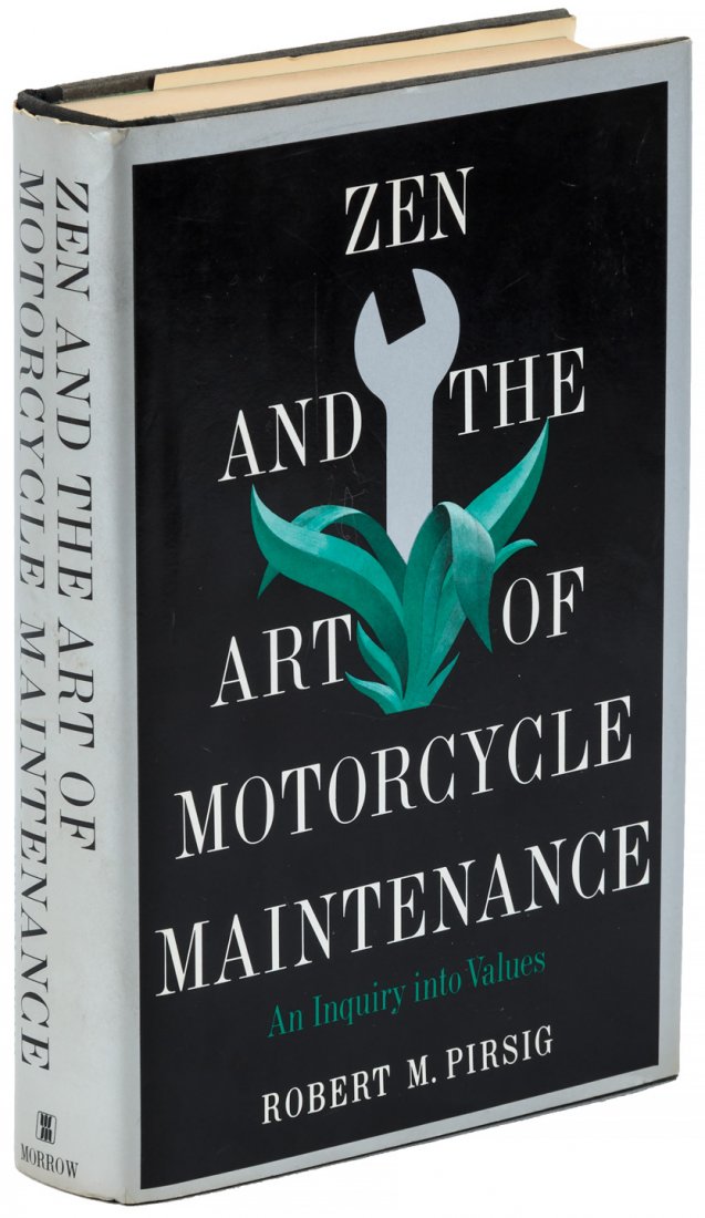 Zen and the Art of Motorcycle Maintenance: Heading: Author: Pirsig, Robert M. Title: Zen and the Art of Motorcycle Maintenance Place Published: New York Publisher:William Morrow & Company Inc. Date Published: 1974 Description: