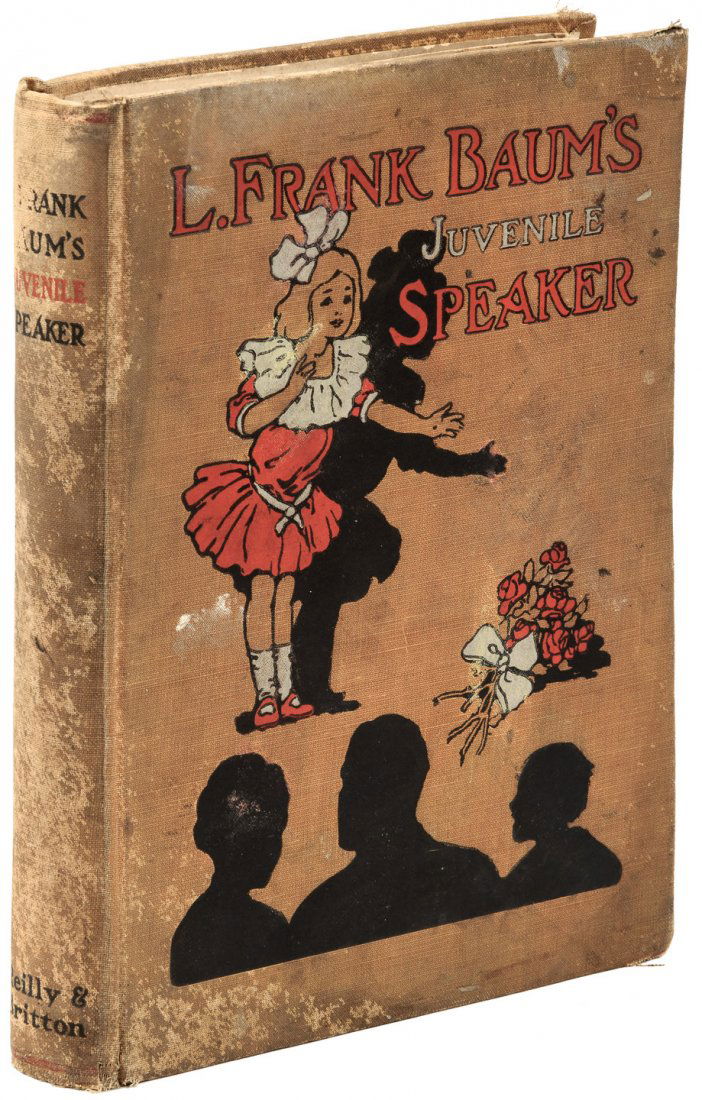L. Frank Baum's Juvenile Speaker First Edition: Heading: Author: Baum, L. Frank Title: L. Frank Baum's Juvenile Speaker: Readings and Recitations in Prose and Verse, Humorous and Otherwise Place Published: Chicago Publisher:Reilly & Britton D