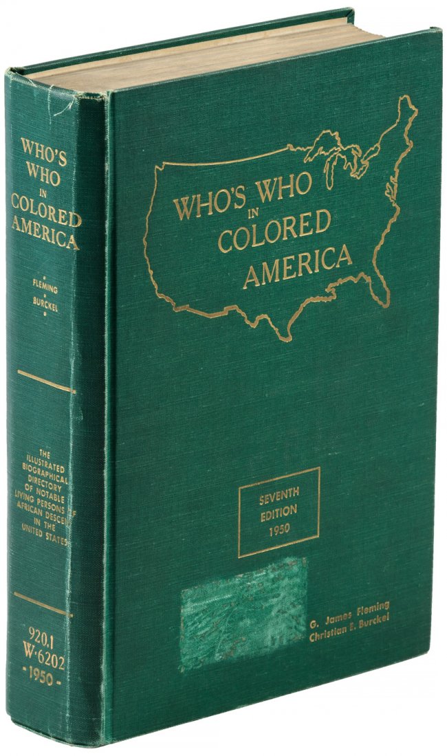 Who’s Who In Colored America, final edition, 1950: Heading: (1950 Who’s Who In Colored America, final edition) Author: Fleming, G. James and Christian Burckel Title: Who’s Who In Colored America/ an Illustrated Biographical Directory of Notable Li