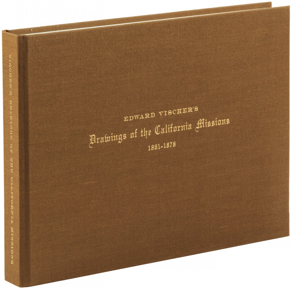Edward Vischer's Drawings of California Missions: Heading: (Arion Press) Author: Van Nostrand, Jeanne Title: Edward Vischer's Drawings of the California Missions, 1861-1878. With a Biography of the Artist by Jeanne Van Nostrand Place Published: San F