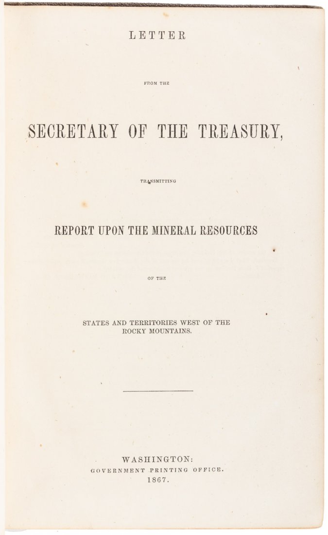Reports Upon Mineral Resources of the US 1867: Heading: Author: Browne, J. Ross and James W. Taylor. Title: Reports Upon Mineral Resources of the United States Place Published: Washington Publisher:Government Printing Office Date Published: