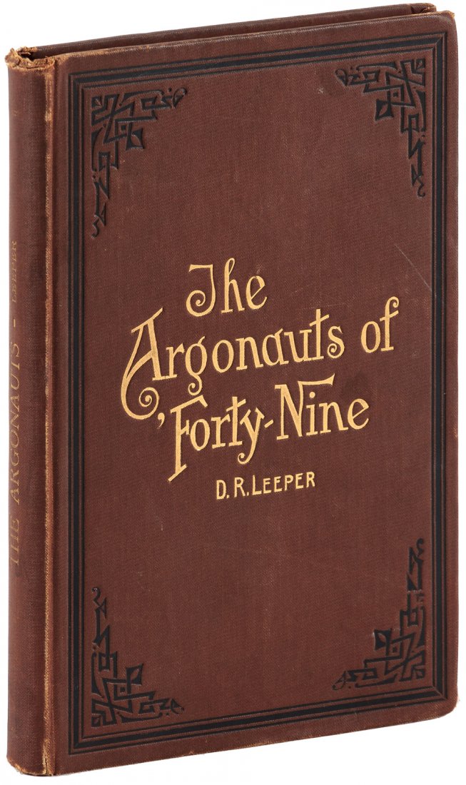 Argonauts of 'Forty-Nine 1894: Heading: Author: Leeper, David Rohrer Title: The Argonauts of 'Forty-Nine: Some Recollections of the Plains and the Diggings Place Published: South Bend, Indiana Publisher:J. B. Stoll Date Publi