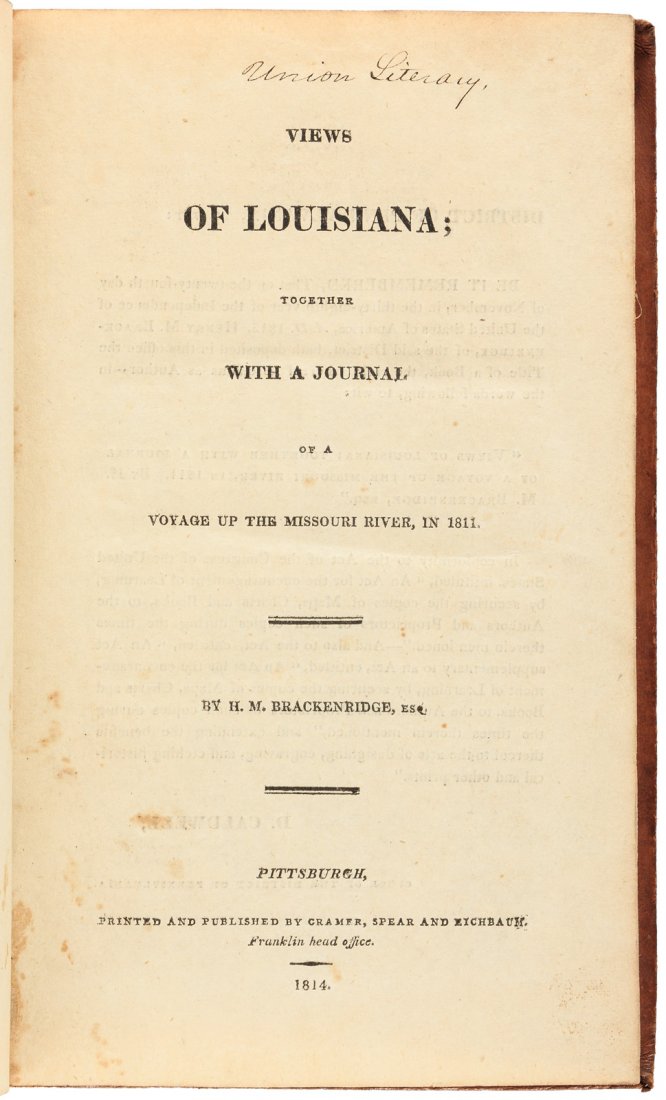 Brackenridge Views of Louisiana 1814: Heading: Author: Brackenridge, Henry Marie Title: Views of Louisiana; Together with a Journal of a Voyage Up the Missouri River, in 1814 Place Published: Pittsburgh Publisher:Cramer, Spear and Richbau