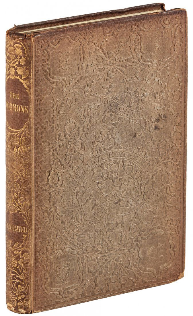 The Mormons Or Latter-Day Saints: Heading: Author: Mackay, Charles Title: The Mormons: or Latter-day Saints. With memoirs of the life and death of Joseph Smith, the "American Mahomet" Place Published: London Publisher:Office of the N