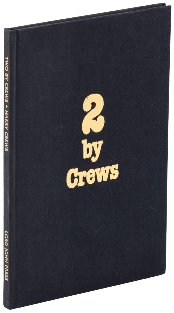 Harry Crews, Signed.: Heading: Author: Crews, Harry Title: 2 By Crews Place Published: Northridge, CA Publisher:Lord John Press Date Published: 1984 Description: _x000D_ (8vo) black cloth, letter