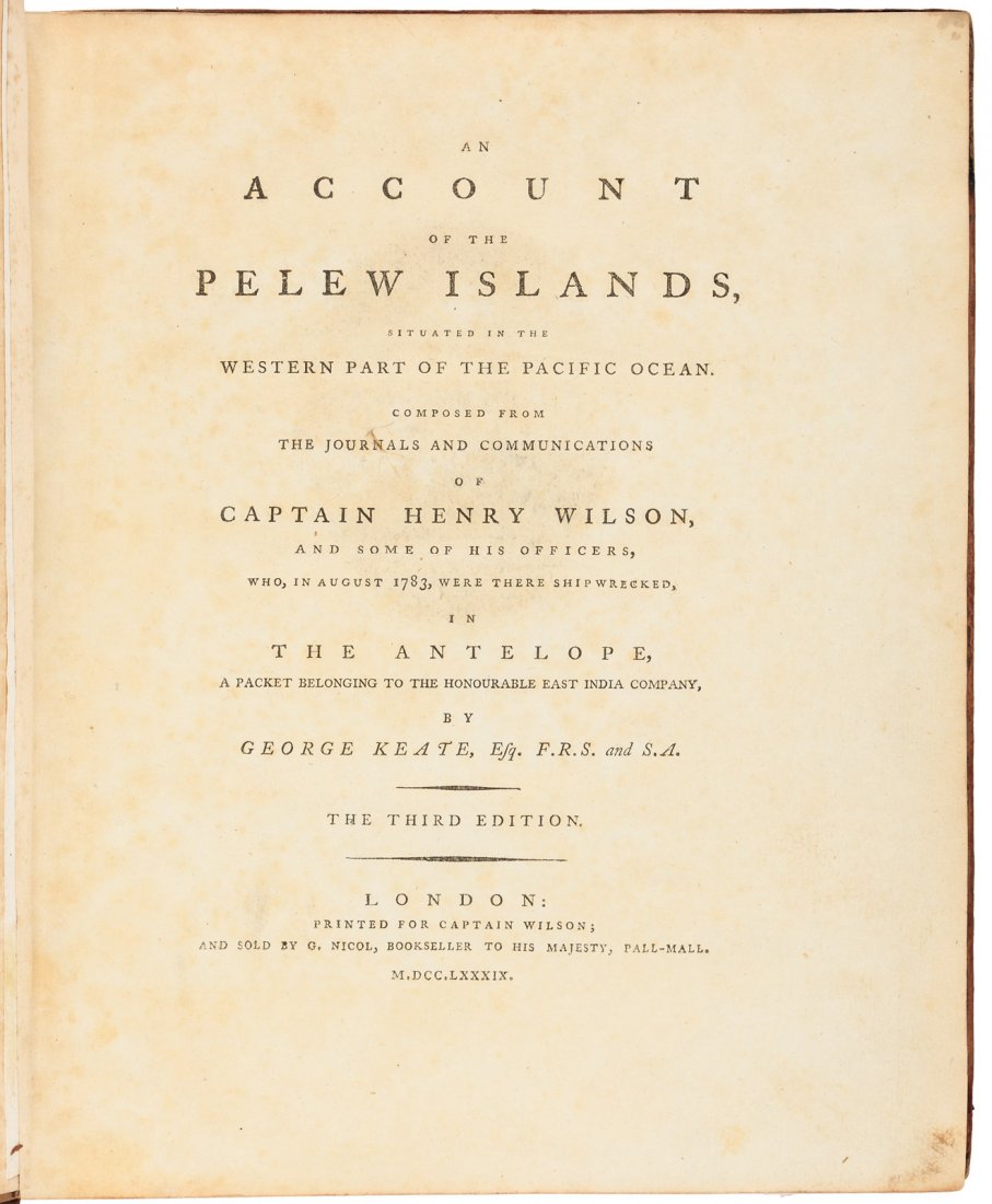 An Account of the Pelew Islands, 1789: Heading: Author: Keate, George Title: An Account of the Pelew Islands, Situated in the Western Part of the Pacific Ocean, Composed from the Journals and Communications of Captain Henry Wilson, and So