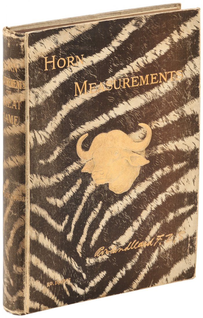 Rowland Ward Horn Measurements 1st Edition: Heading: Author: Ward, Rowland Title: Horn Measurements and Weights of the Great Game of the World: Being a Record for the Use of Sportsmen and Naturalists Place Published: London Publisher:At "The Ju