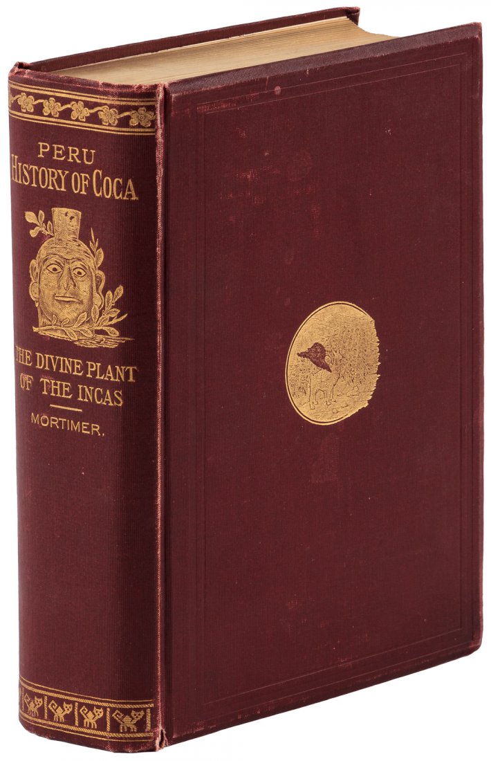 Peru: History of Coca 1901 by Mortimer: Heading: Author: Mortimer, W. Golden Title: Peru: History of Coca "The Divine Plant" of the Incas with an Introductory Account of the Incas. and of the Andean Indians of To-Day Place Published: New Yo