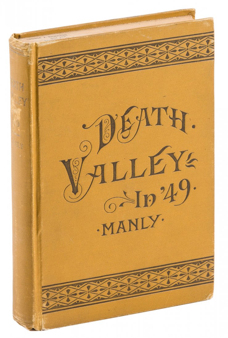 Manly's Death Valley in '49 first edition: Heading: Author: Manly, William Lewis Title: Death Valley in '49: Important Chapter of California Pioneer History Place Published: San Jose Publisher:Pacific Tree and Vine Co. Date Published: </