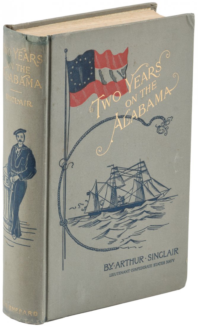 Two Years on the Alabama 1896: Heading: (Civil War) Author: Sinclair, Arthur Title: Two Years on the Alabama Place Published: Boston Publisher:Lee and Shepard Date Published: 1896 Description: vi, [2], 3