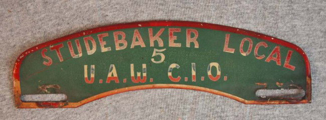 Studebaker Local 5 UAW-CIO license plate sign: Studebaker Local 5 UAW-CIO license plate sign