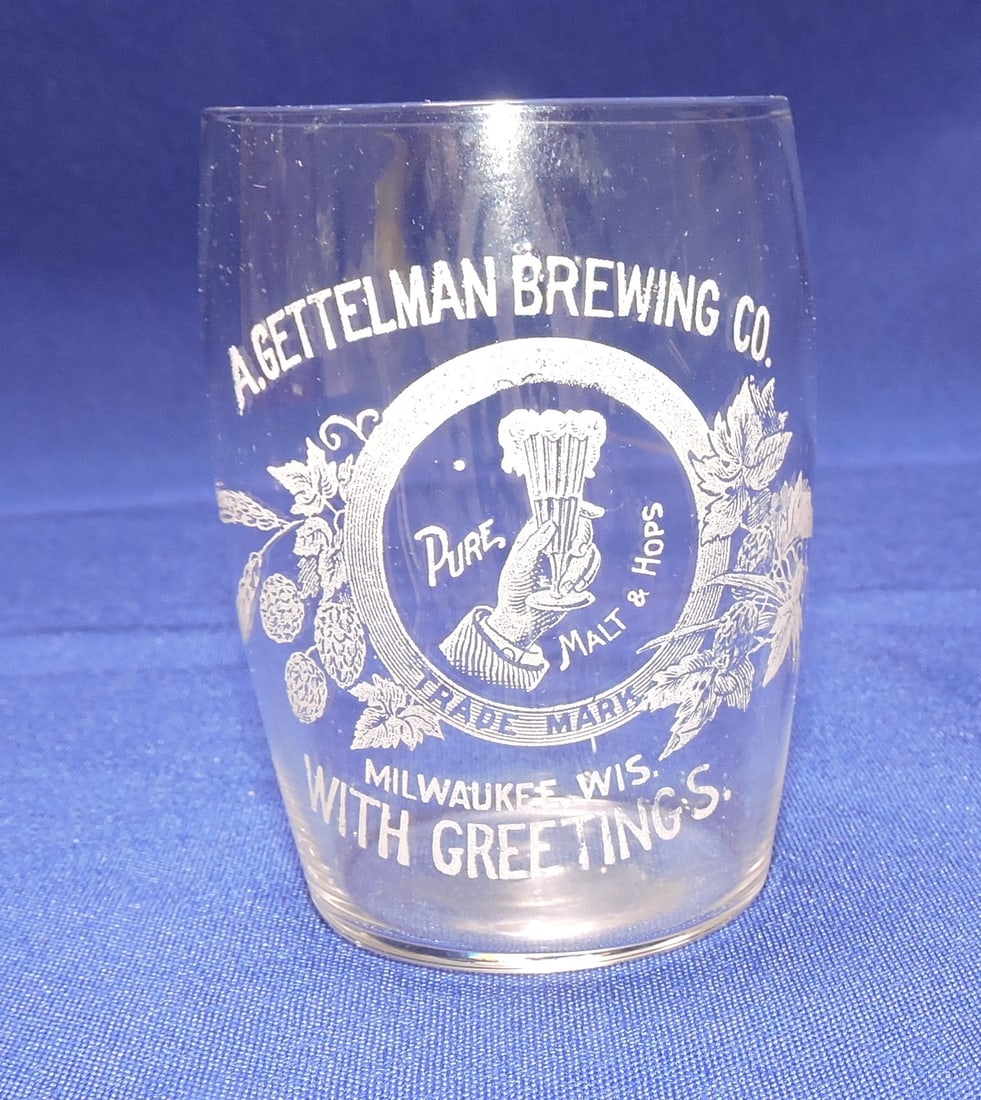 Pre-Prohibition etched beer glass,: A. Gettelman Brewing Co Milwaukee Wis, 3 1/4"