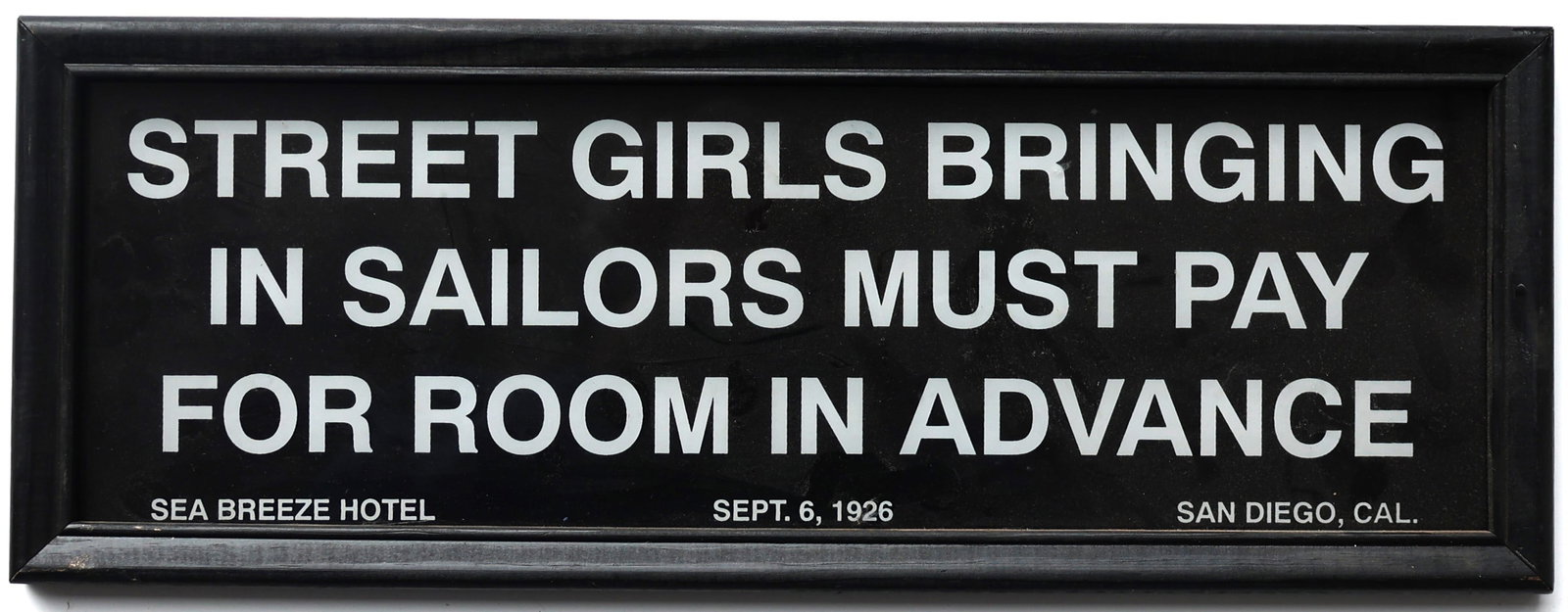 Novelty Framed Navy Sign "Street Girls Bringing in Sailors Must Pay For Room in Advance": Novelty Framed Navy Sign "Street Girls Bringing in Sailors Must Pay For Room in Advance" size 7 in. x 19 inches length