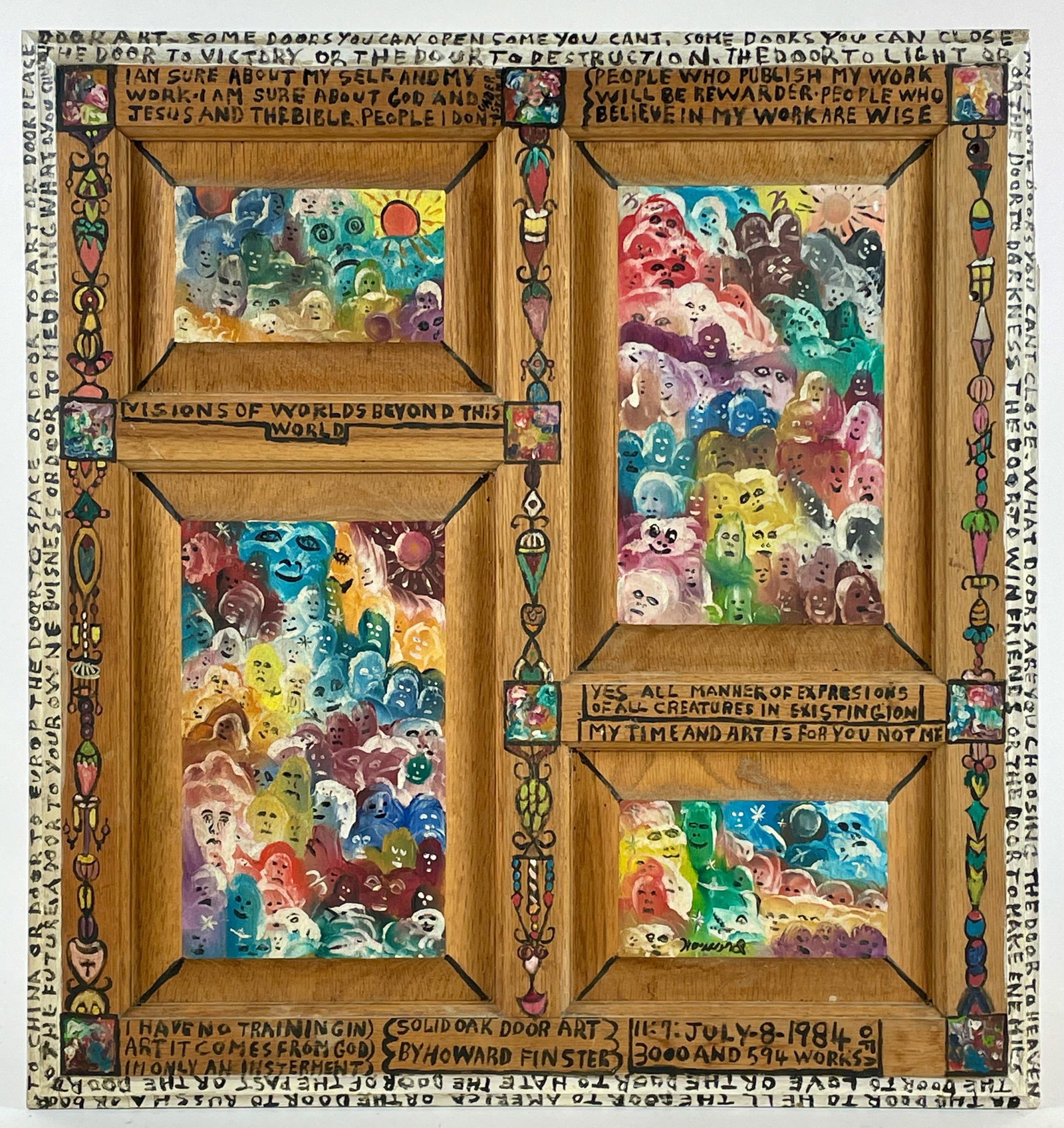 Howard Finster Oak Door Art Painting: Howard Finster (American, 1916-2001). Numbered 3,594 and signed in the lower center. Dated July 8, 1984. Four different paintings in one, housed on an old oak door panel. Probably titled "Visions of W