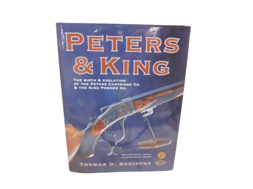 Peters & King The Birth & Evolution of the Peters Cartridge Co & the King Powder Co by Thomas D. Sch: Peters & King The Birth & Evolution of the Peters Cartridge Co & the King Powder Co by Thomas D. Schiffer All pictures are considered part of the description and should be examined