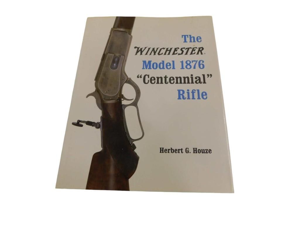 The Winchester Model 1876 Centennial Rifle Book By Herbert G. Houze (1 of 3)