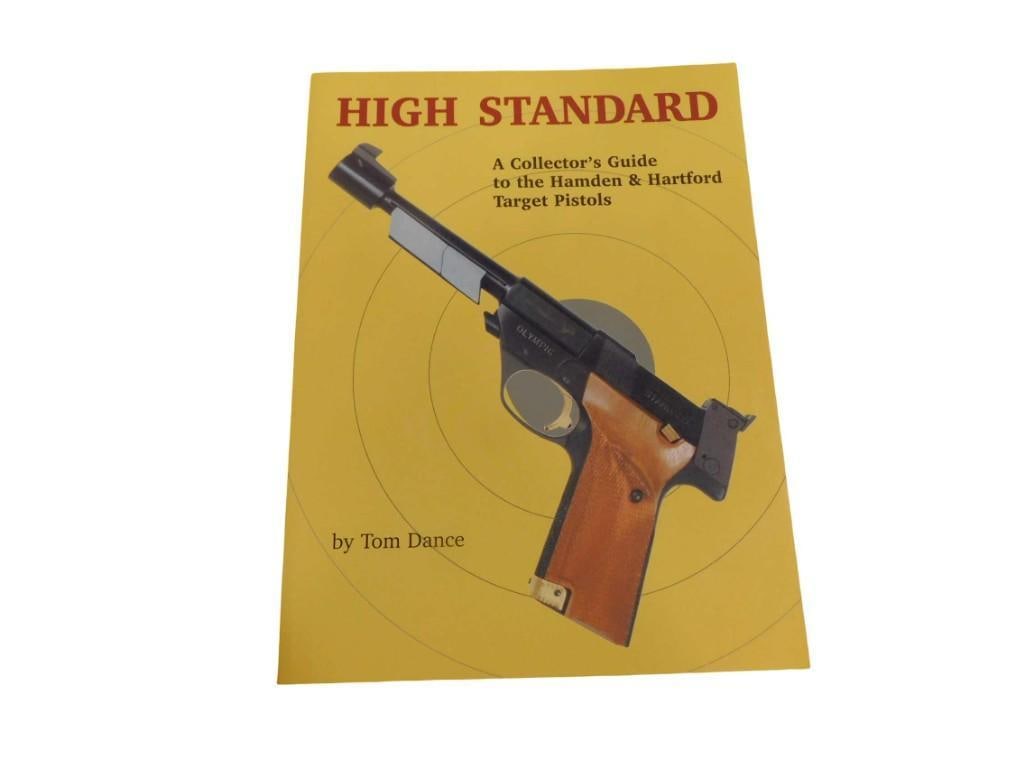 High Standard A Collector's Guide to the Hamden & Hartford Target Pistols by Tom Dance Book: High Standard A Collector's Guide to the Hamden & Hartford Target Pistols by Tom Dance Book All pictures are considered part of the description and should be examined carefully by bidders. Liv