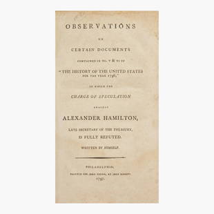 [Americana] ["Reynolds Pamphlet"] Hamilton, Alexander Observations on Certain Documents Contained in: [Americana] ["Reynolds Pamphlet"] Hamilton, Alexander Observations on Certain Documents Contained in No. V & VI of "The History of the United States for the Year 1796," in Which the Charge of