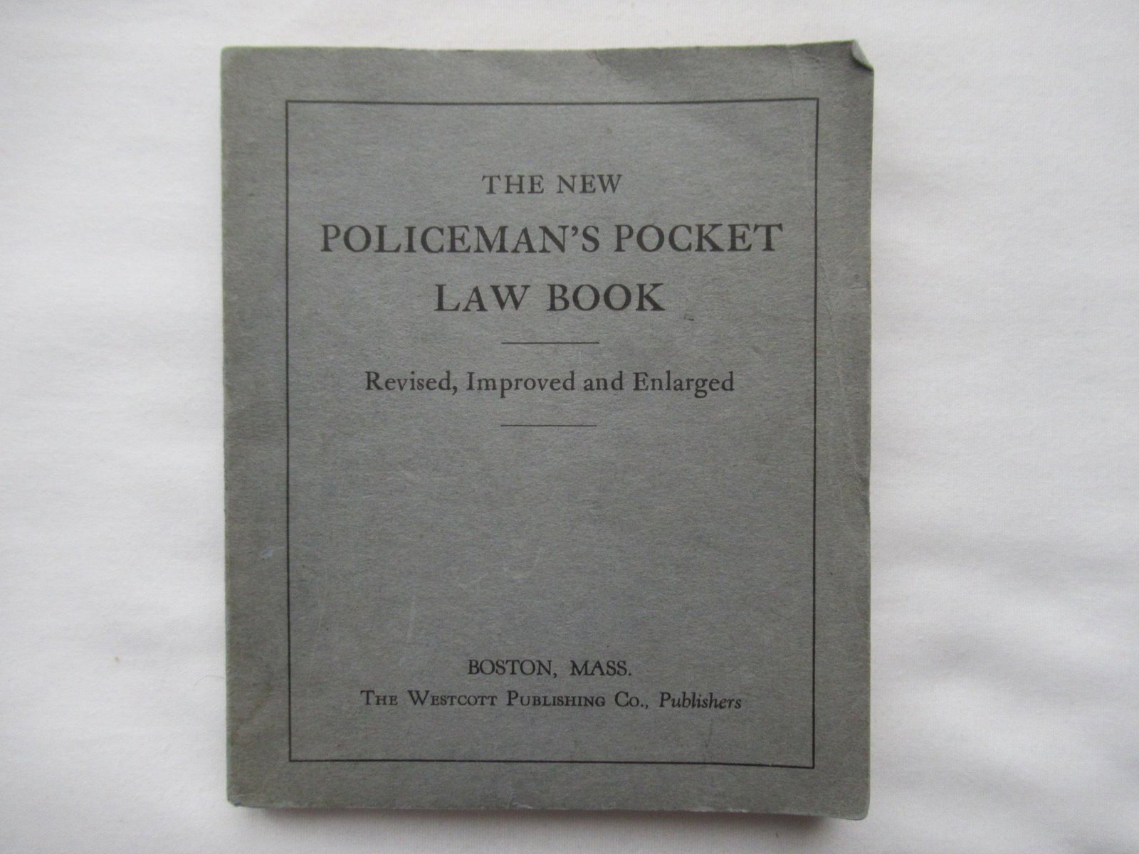 1929 The New Policeman's Pocket Law Book RARE: This volume is designed for police officers to acquaint themselves with criminal law and procedure so they may enhance their efficiency and usefulness to their communities." The guide includes instruc
