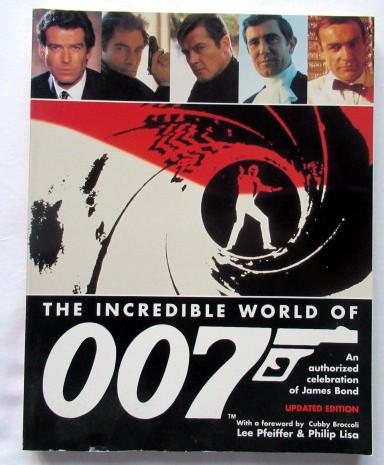 The Incredible World of 007- - Book - Out of Print: The incredible world of 007. The fully authorized book on the world famous secret agent and James Bond phenomenon. This book covers each of the Broccoli / United Artists James Bond films. These are th
