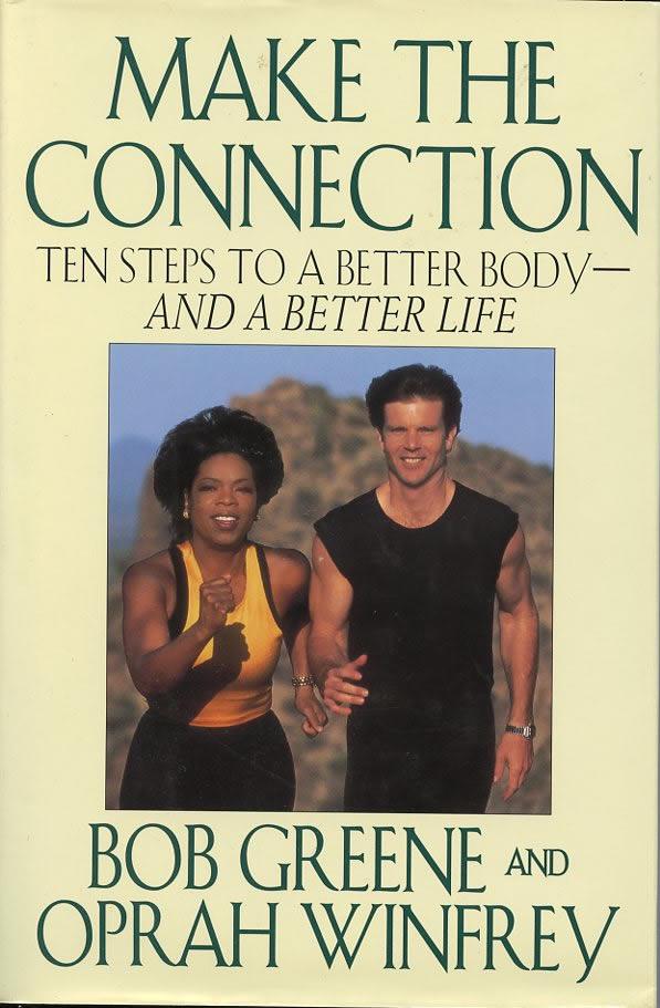 Oprah Winfrey Signed Book Make The Connection: SIGNED - Oprah Winfrey, Make the Connection. Ten Steps to a better Body.Oprah Winfrey and Bob Greene.New York: Hyperion, 1996.First edition, first printing.Boldly signed by on the half title page "Opr