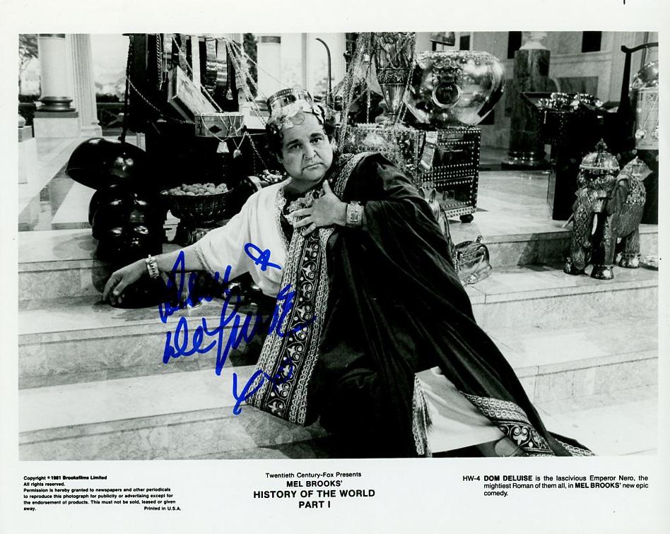Dom Deluise (1933-2009) HISTORY OF THE WORLD In Person Signed Photo: Photo size is 8x10. Dom Deluise (1933-2009) in person signed Prestel from the movie HISTORY OF THE WORLD PART 1. Dom Deluise as the character Emperor Nero.