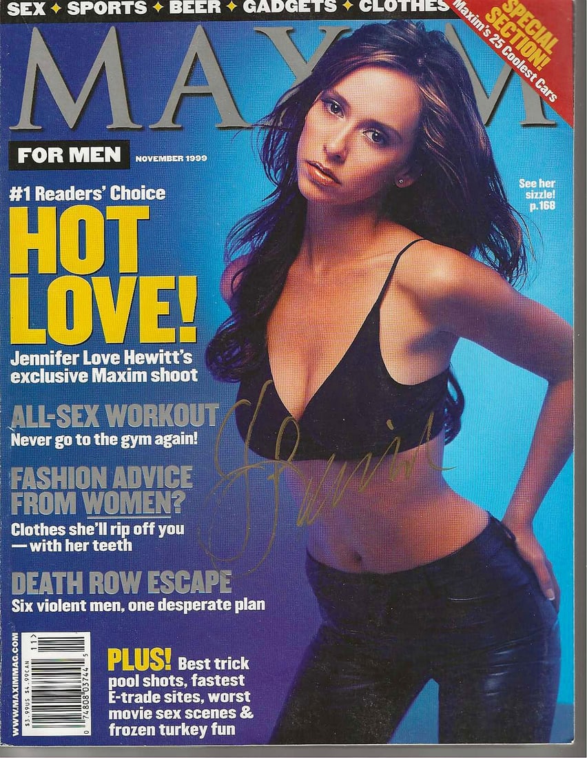 Jennifer Love Hewitt In Person Signed MAXIM MAGAZINE Cover: This is a full Maxim Magazine. Jennifer Love Hewitt in person signed cover.The November 1999 issue of Maxim magazine (Issue #23) features Jennifer Love Hewitt on the cover, highlighting her as the "#1