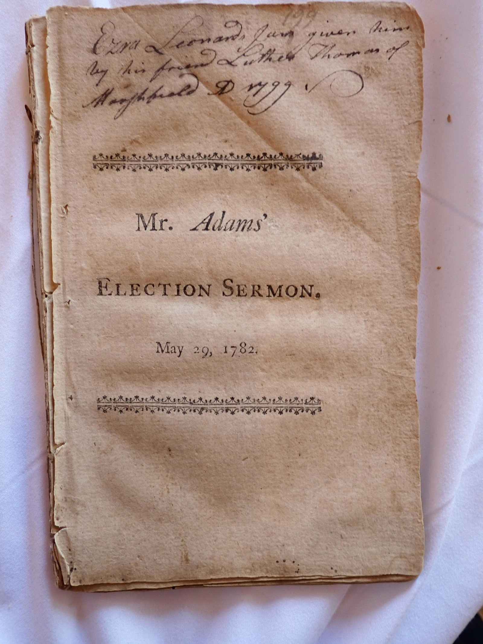 Mr. Zabdiel Adams Election Sermon 1782 Preached Before: John Hancock Esq. Govenor of Mass From Church of Lunenberg, MA Soiled Front and Back. Please see photos and come to the 2 day preview for condition.