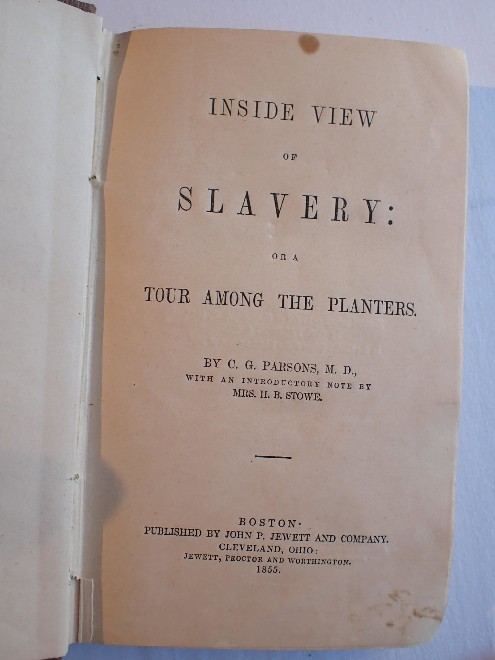 Book Inside View of Slavery or a Tour Among The Planters: by GG Parsons with Introduction by Harriet Beecher Stowe 1855. Please see photos and come to the 2 day preview for condition.