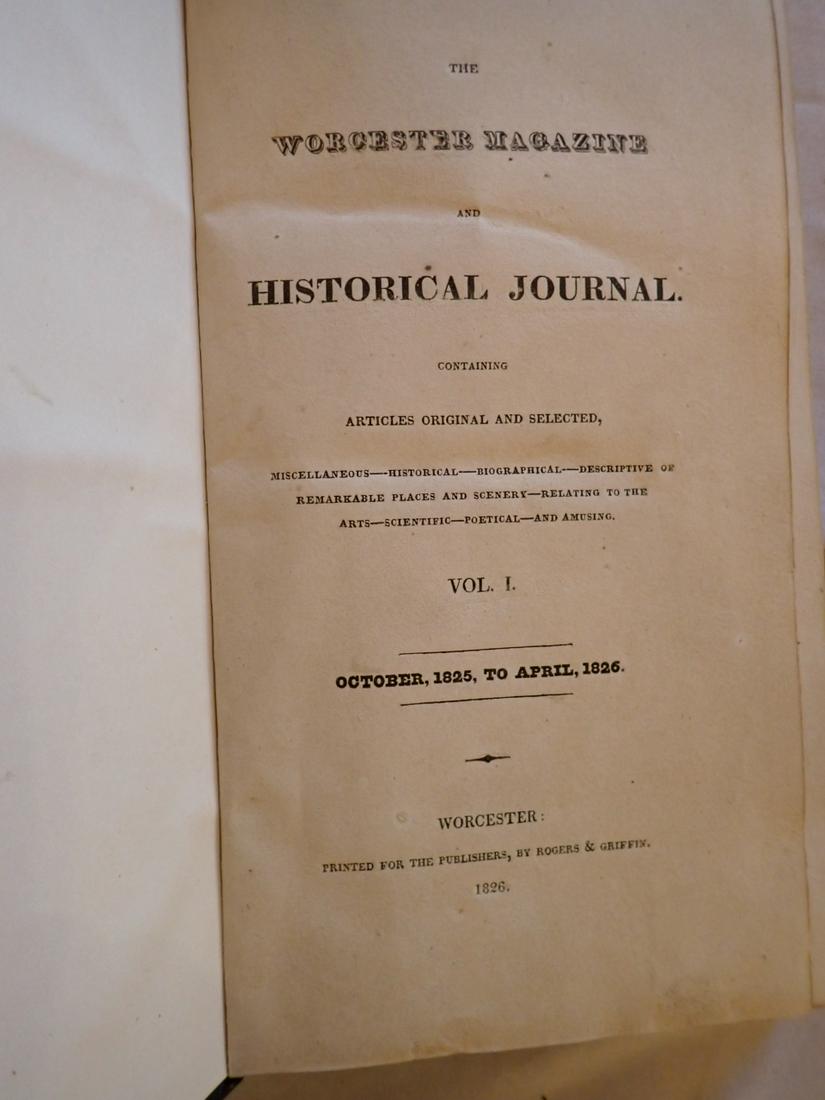 2 Volume Worcester Magazine and Historical Journal Volumes: Oct. 25, 1825 to April 1826. Volume 2 May 1826 - October 1826. Volume 1 in good condition, binding slightly loose. Volume 2 fair condition and is bound. Page edges have wear. Please see photos and com