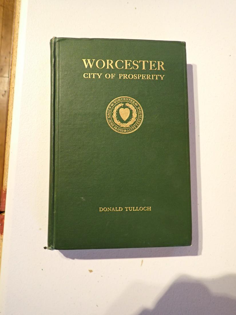 Worcester City of Prosperity Book Early 1900's: by Donald Tulloch. Please see photos and come to the 2 day preview for condition.