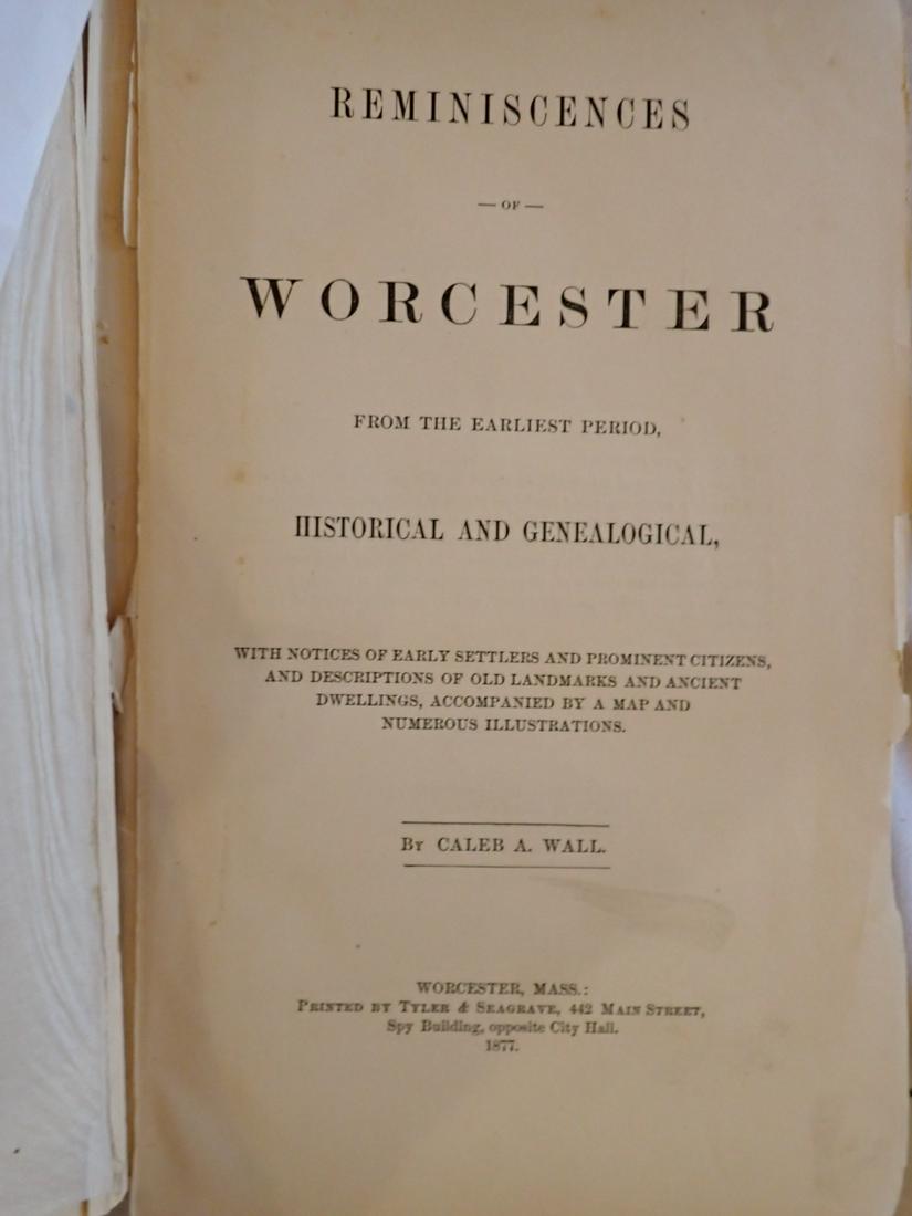 1877 Reminiscences of Worcester Book: From the earliest period. Historical and Genealogical citizens, settlers, landmarks, map, illustrated by Caleb A. Wall 1877. Please see photos and come to the 2 day preview for condition.