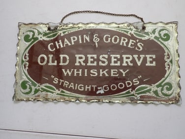 Chapin & Gore's Old Reserve Whiskey"Straight Goods" Reverse Painted