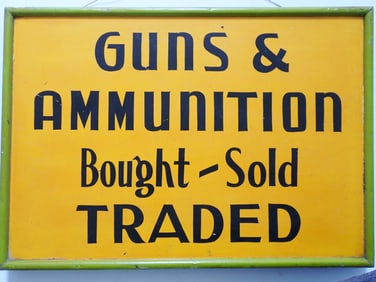 Guns & Ammunition Bought-Sold Traded-- Advertising sign