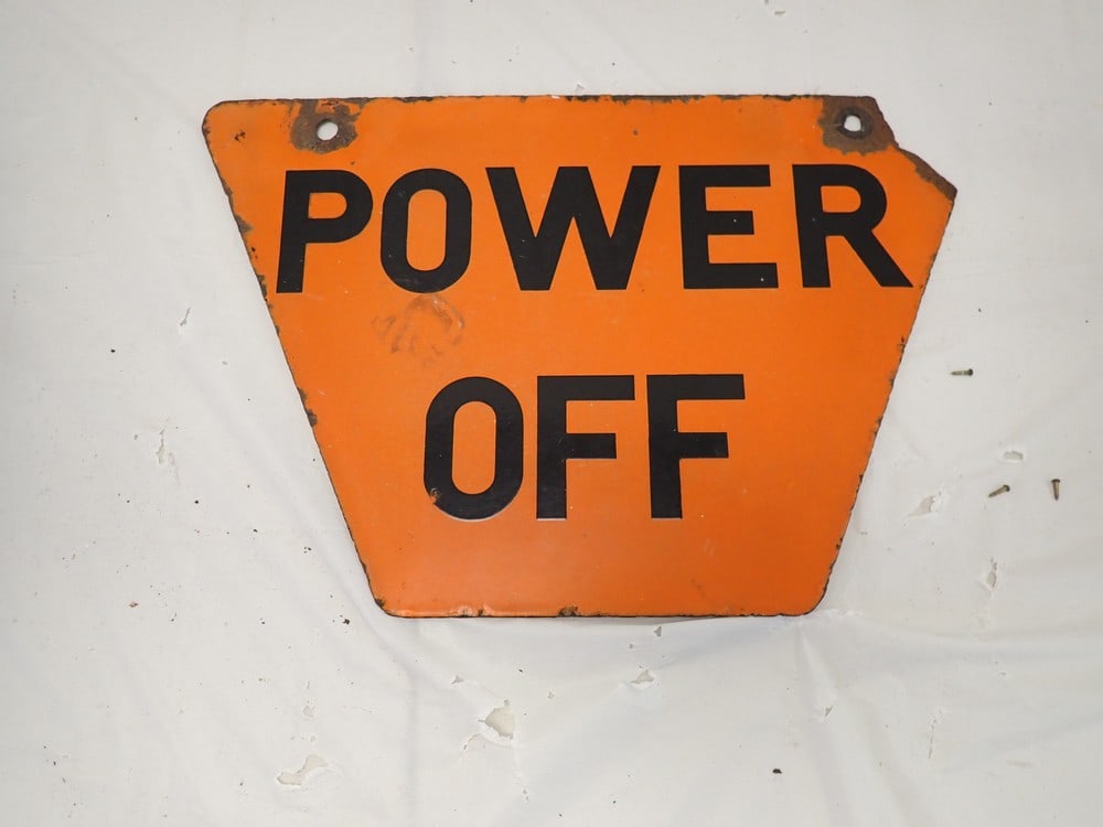 "Power Off" enamel sign: Enamel, double-sided, has broken corner, 11 1/2" x 17 1/2"W