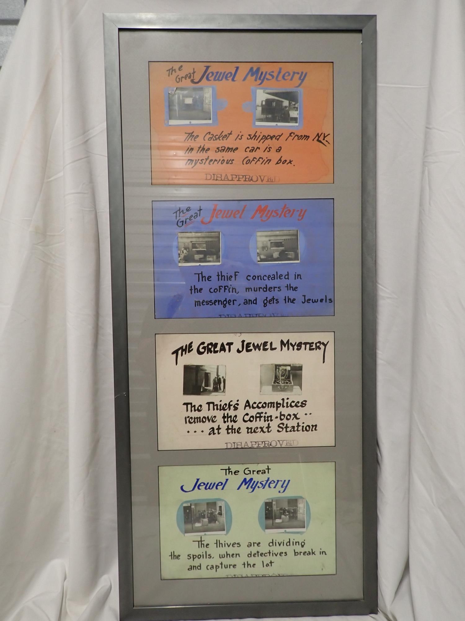 The Great Jewel Mystery Posters Framed: 4 Small posters - Disapproved. Posters have slight staining. Frame 38" x 17". Each panel 7" x 11". The consigner states that these items were acquired from the estate of the Manager of White City