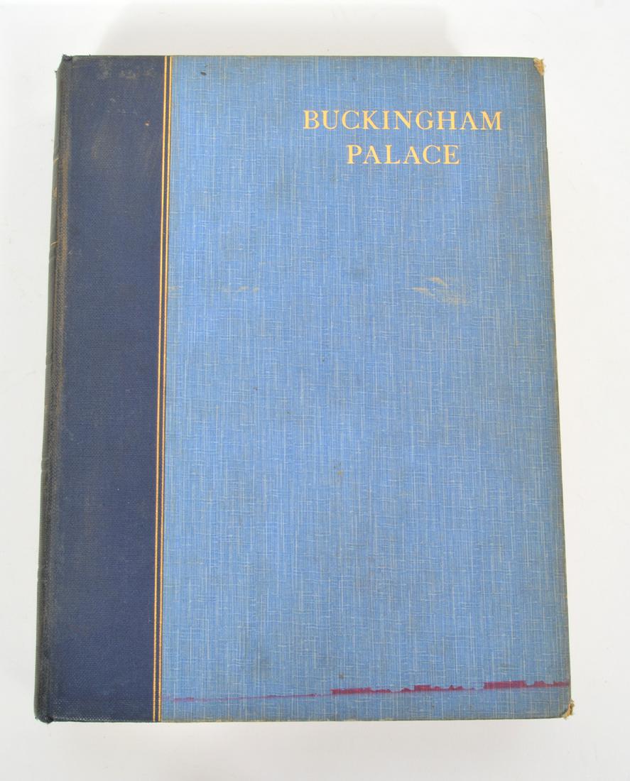Buckingham Palace' by H. Clifford Smith: Buckingham Palace, Its Furniture, Decoration & History' by H. Clifford Smith. Dedicated by Gracious Permission to Her Majesty Queen Mary. Published in 1931, London, Country Life Limited. Written on in