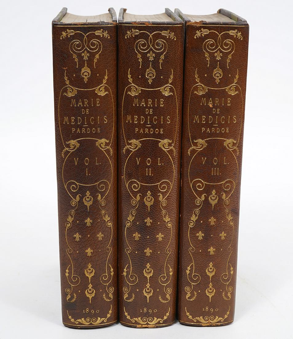 The Life of Marie De Medicis Queen of France': Volumes I, II, II by Julia Pardoe, 'The Life of Marie De Medicis Queen of France'. Published by Richard Bentley and Sons, 1890, Publishers in Ordinary to Her Majesty The Queen. Measures 9"L x 6"W. Con