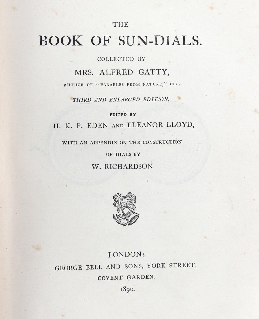 Gatty, Mrs. The Book of Sundials, third and enlarged: Gatty, Mrs. The Book of Sundials, third and enlarged edition, edited by H K F Eden and Eleanor Lloyd, George Bell and Sons, London 1890, 8vo. orig. cloth (soiled) Text illustrations