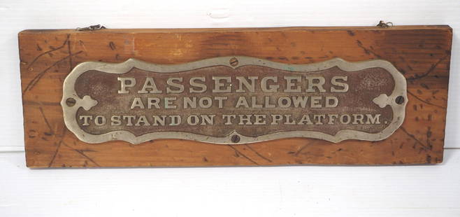 Railroad Passengers sign: 13"x3.5" nickel Passengers Are Not Allowed To Stand On the Platform sign