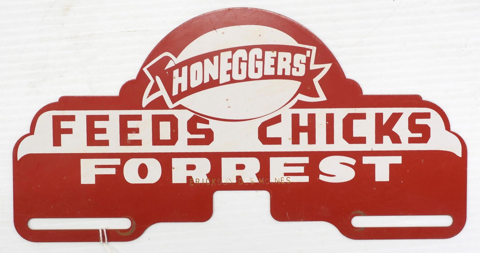 Honeggers Feeds Chicks license plate topper: Honeggers Feeds Chicks SST license plate topper, stamped Erickson