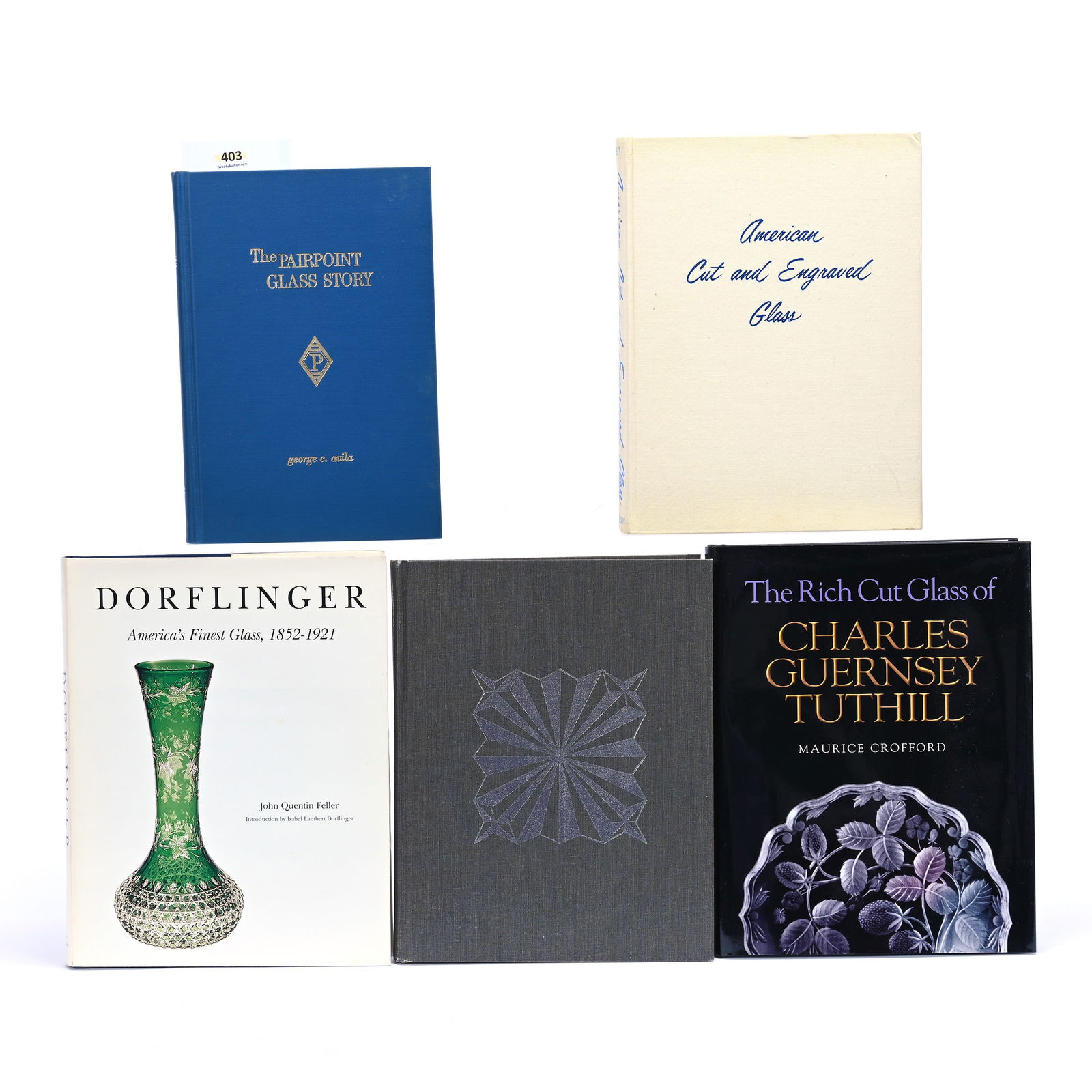 (5) Books: (5) Books, (1) The Pairpoint Glass Story By George C. Avila, 1968, 1969, (1) American Cut & Engraved Glass By Albert Christian Revi, 1965, 1970, (1) Dorflinger, America's Finest Glass, 1852-1921 By Jo