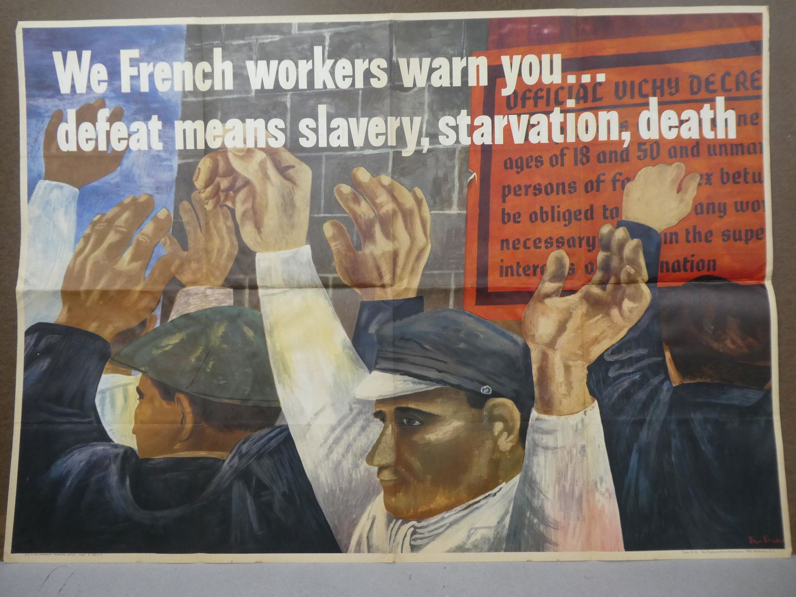 WWII Original Propaganda Poster 1942 We French Workers Warn You by Ben Shahn: WWII Original Propaganda Poster 1942 We French Workers Warn You Defeat Means Slavery, Starvation, Death by Ben Shahn. Measurements in inches: 40 x 28 Condition:Has stains visible on reverser and light