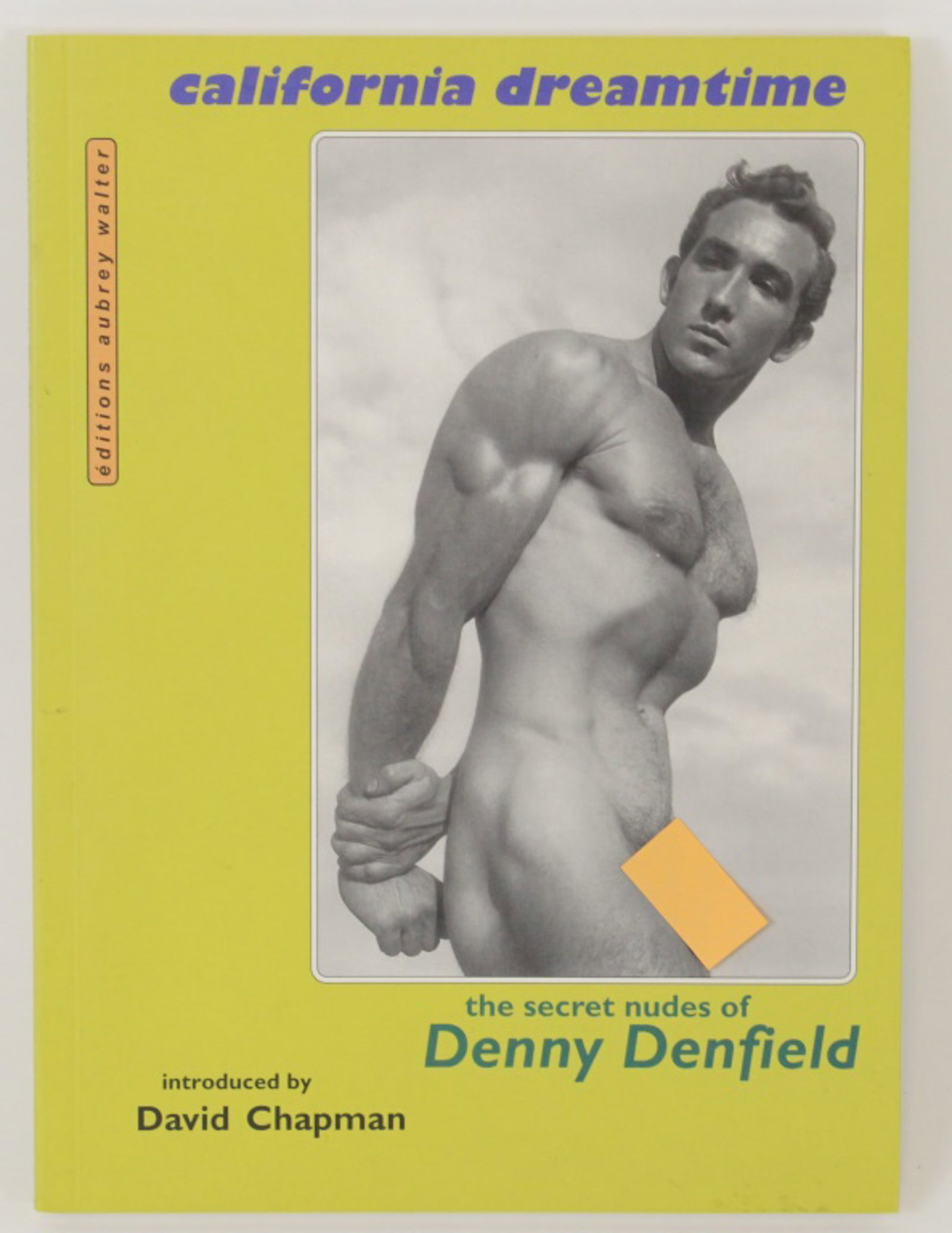 California Dreamtime / Denny Denfield Male Nude: "California Dreamtime; the Secret Nudes of Denny Denfield", with introduction by David Chapman. Mid century male nude photographs by Denny Denfield; inludes models John Winship, Andy Kozak, etc. Softc