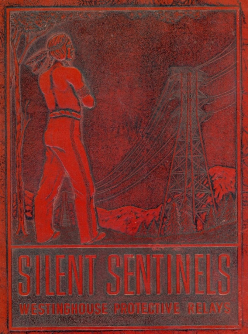 Silent sentinels Westinghouse Manual, 1949: Silent sentinels. Westinghouse Protective Relays Hardcover Book, 1949. Published by Westinghouse Electric Corporation, printed by Zahrndt, Rochester, NY. 4to. 236 pp. Over 100 diagrams, charts, illust