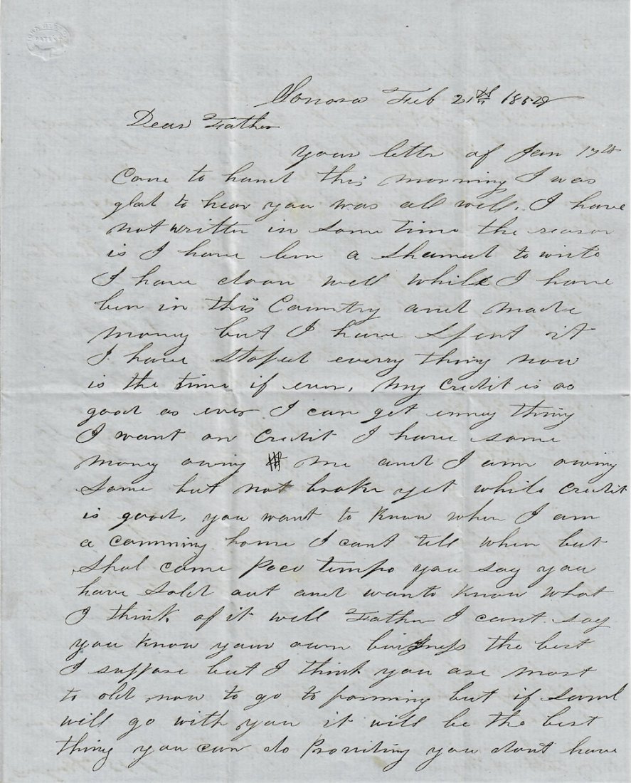 GOLD RUSH LETTER FEBRUARY 1854 GOLD LOSING ITS LUSTER: -NO RESERVE-Letter written by Ira Haynes from Sonora to his father in Greene, NY, dated Feb. 21, 1854. Haynes usually is upbeat in his letters, putting forward expectations of success even as he admit