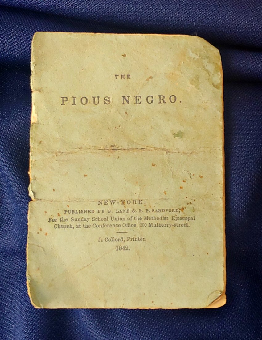 Rare 1842 Slavery Related Pamphlet The Pious Negro: A fine piece of African-American slave ephemera. Very small, 6 pages. Published in New York in 1842. Soft bound. Back cover torn. Publisher Reverend Peter P Sandford lived from 1782 to 1857, and he an