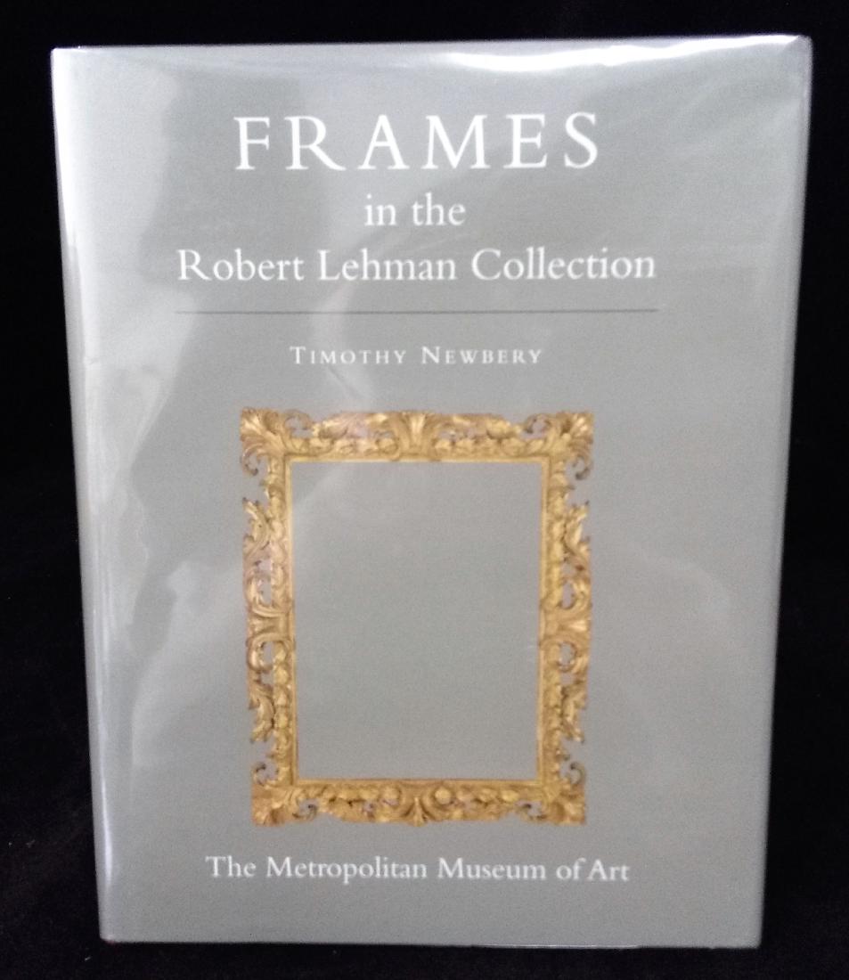 Book: Frames in the Robert Lehman Collection. Timothy: Book: Frames in the Robert Lehman Collection. Timothy Newbery. 2007.