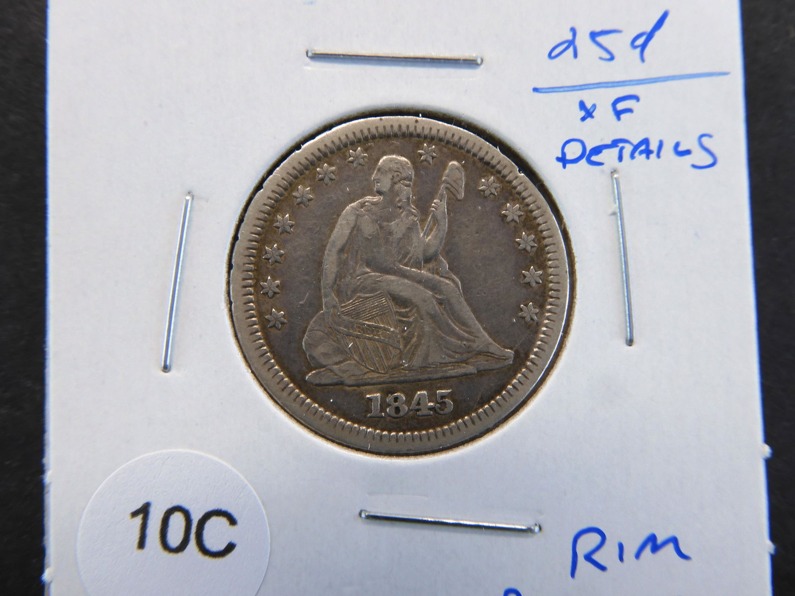 1845 Seated 25c.  XF Details.  Rim Problem. (1 of 3)