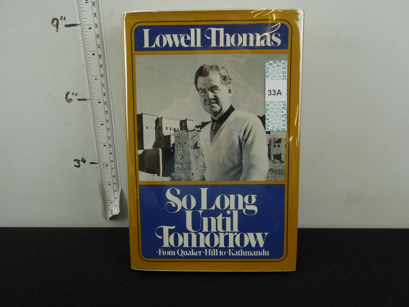 Signed By Lowell Thomas-So Long Until Tomorrow From: Signed By Lowell Thomas-So Long Until Tomorrow From Quaker Hill To Kathmandu, Copyright 1977